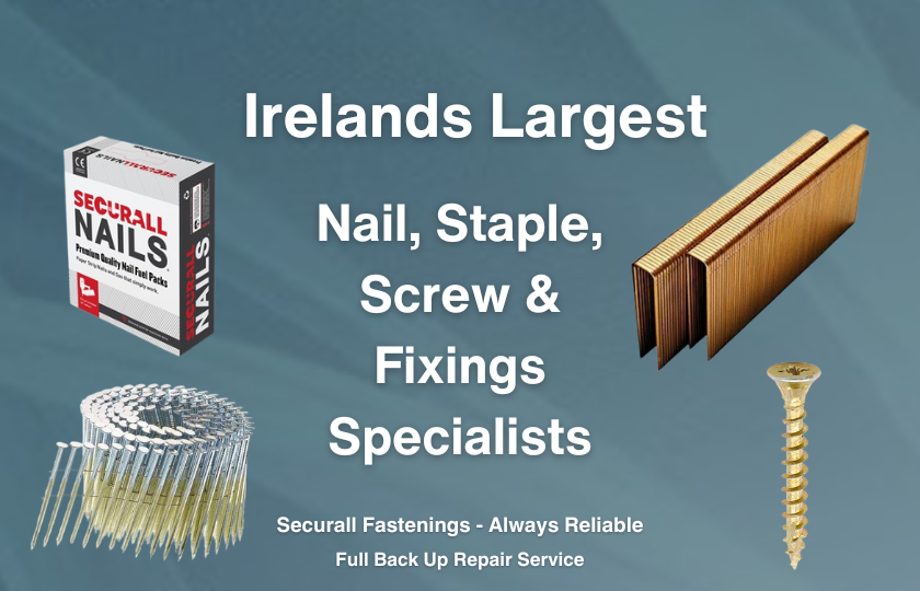 securall fastenings largest nail, staple, fixing specialists, Nail guns, staple guns, 1st fix nailers, 2nd fix nailers, Sandyford Dublin